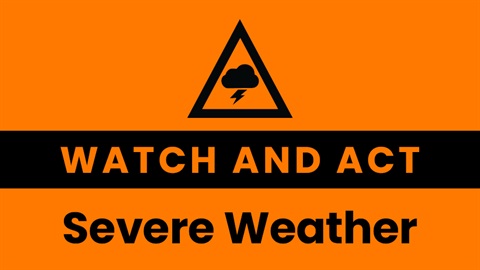Severe Weather Warning - Watch and Act